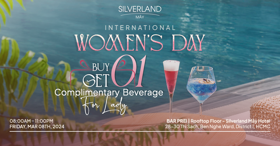 Silverland Mây – Happy International Women’s Day<br>Bar Prei | 08:00 AM – 23:00 PM | 08.03.2024