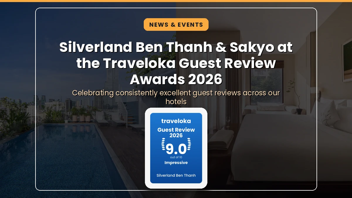 Silverland Ben Thanh Hotel and Silverland Sakyo Hotel Recognized at the Traveloka Guest Review Awards 2026